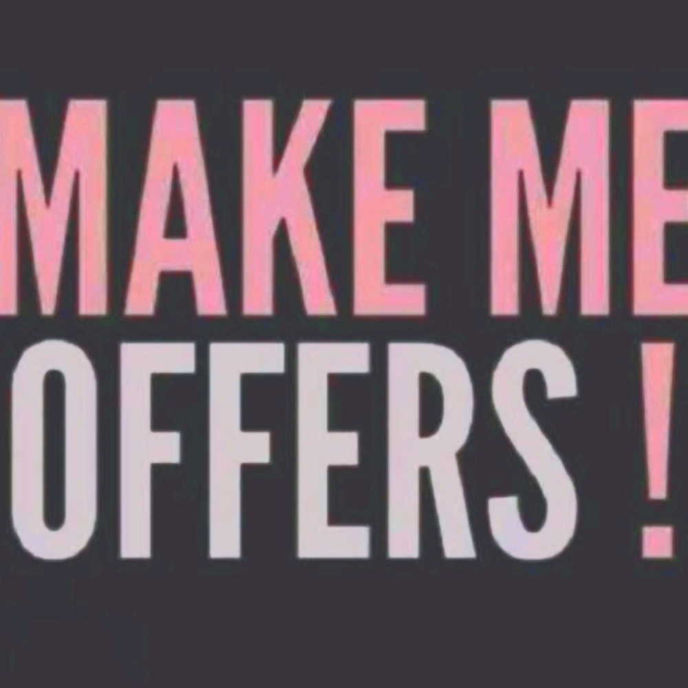 Make me offers!!!